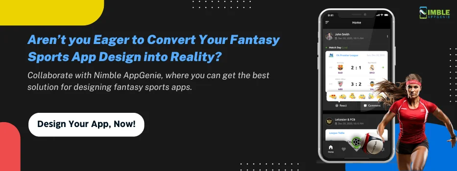 CTA_Aren’t you eager to convert your fantasy sports app design into reality