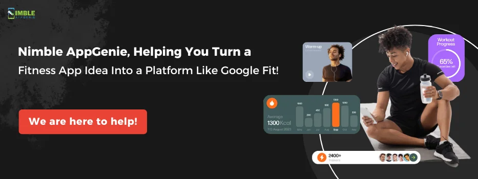 CTA 2_Nimble AppGenie, helping you turn a fitness app idea into a platform like Google Fit!